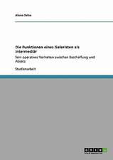 Die Funktionen eines Galeristen als Intermediär