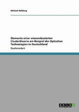 Elemente einer wissensbasierten Clustertheorie am Beispiel der Optischen Technologien in Deutschland