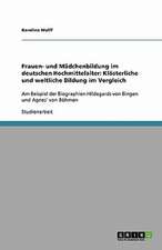 Frauen- und Mädchenbildung im deutschen Hochmittelalter: Klösterliche und weltliche Bildung im Vergleich