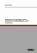 Progression eines geistigen Verfalls - Schizophrenie in Georg Büchners "Lenz"