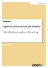 Pilgern als eine neue Form des Tourismus