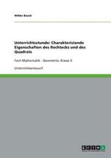 Unterrichtsstunde: Charakterisiende Eigenschaften des Rechtecks und des Quadrats