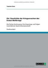 Die 'Geschichte der Kriegsursachen des Ersten Weltkriegs'