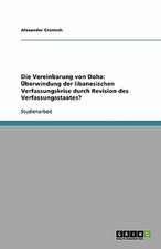 Die Vereinbarung von Doha: Überwindung der libanesischen Verfassungskrise durch Revision des Verfassungsstaates?