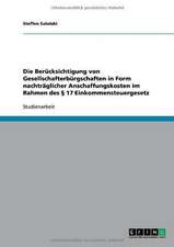 Die Berücksichtigung von Gesellschafterbürgschaften in Form nachträglicher Anschaffungskosten im Rahmen des § 17 Einkommensteuergesetz