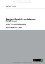 Geschichtlicher Abriss zum Prägen von Metallmünzen