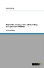 Represión, prisión política y tortura bajo el regimen de Pinochet