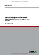 Vergleichende Untersuchung der Gesellschaftsformen GmbH, UG und Limited