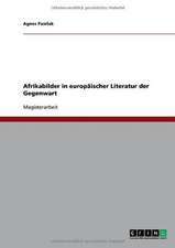 Afrikabilder in europäischer Literatur der Gegenwart