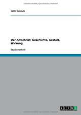 Der Antichrist: Geschichte, Gestalt, Wirkung