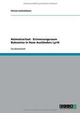 Heimatverlust - Erinnerungsraum Bukowina in Rose Ausländers Lyrik