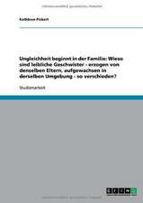 Ungleichheit beginnt in der Familie: Wieso sind leibliche Geschwister - erzogen von denselben Eltern, aufgewachsen in derselben Umgebung - so verschieden?