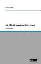 SGB II-Einführung als staatliches Stigma