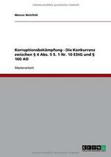 Korruptionsbekämpfung. Die Konkurrenz zwischen § 4 Abs. 5 S. 1 Nr. 10 EStG und § 160 AO