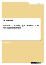 Intrinsische Belohnungen - Motivation im Personalmanagement