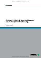 Politisches Kabarett - Eine Methode der schulischen politischen Bildung