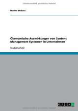 Ökonomische Auswirkungen von Content Management Systemen in Unternehmen