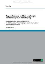 Regionalplanung und Schrumpfung im Verdichtungsraum Halle-Leipzig