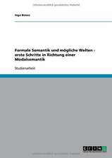 Formale Semantik und mögliche Welten - erste Schritte in Richtung einer Modalsemantik