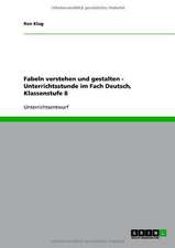 Fabeln verstehen und gestalten - Unterrichtsstunde im Fach Deutsch, Klassenstufe 8