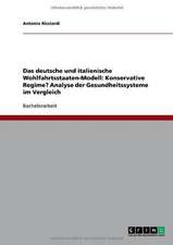 Das deutsche und italienische Wohlfahrtsstaaten-Modell: Konservative Regime? Analyse der Gesundheitssysteme im Vergleich