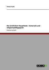 Die kirchlichen Hauptfeste - historisch und religionspädagogisch