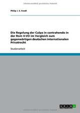 Die Regelung der Culpa in contrahendo in der Rom II-VO im Vergleich zum gegenwärtigen deutschen internationalen Privatrecht