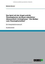 Das Spiel mit der Angst und die Thesmophorien als Raum männlicher Abwesenheit: Aristophanes' 