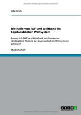 Die Rolle von IWF und Weltbank im kapitalistischen Weltsystem