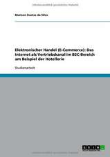 Elektronischer Handel (E-Commerce): Das Internet als Vertriebskanal im B2C-Bereich am Beispiel der Hotellerie