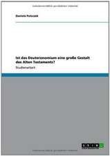 Ist das Deuteronomium eine große Gestalt des Alten Testaments?