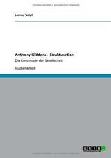 Anthony Giddens - Strukturation