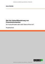 Die Fair-Value-Bilanzierung von Finanzinstrumenten