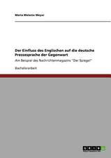 Der Einfluss des Englischen auf die deutsche Pressesprache der Gegenwart