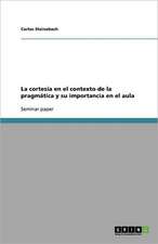 La cortesía en el contexto de la pragmática y su importancia en el aula