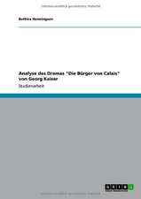 Analyse des Dramas "Die Bürger von Calais" von Georg Kaiser