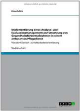 Implementierung eines Analyse- und Evaluationsmanagements zur Umsetzung von Gesundheitsfördermaßnahmen in einem ambulanten Pflegedienst