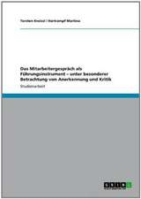 Das Mitarbeitergespräch als Führungsinstrument - unter besonderer Betrachtung von Anerkennung und Kritik