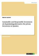 Sustainable und Responsible Investment als Kapitalanlagealternative für private Investoren in Spanien