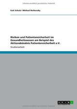 Risiken und Patientensicherheit im Gesundheitswesen am Beispiel des Aktionsbündnis Patientensicherheit e.V.