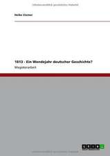 1813 - Ein Wendejahr deutscher Geschichte?