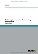 Gestaltung des internationalen Knowledge Managements