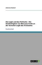 Die Logik und das Politische - Die Stichhaltigkeit von Marcuses Kritik an der formalen Logik des Aristoteles