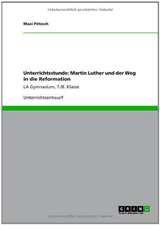 Unterrichtsstunde: Martin Luther und der Weg in die Reformation