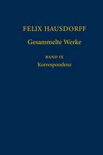 Felix Hausdorff - Gesammelte Werke Band IX: Korrespondenz