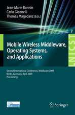 Mobile Wireless Middleware: Operating Systems and Applications. Second International Conference, Mobilware 2009, Berlin, Germany, April 28-29, 2009. Proceedings