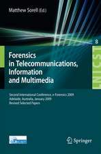 Forensics in Telecommunications, Information and Multimedia: Second International Conference, e-Forensics 2009, Adelaide, Australia, January 19-21, 2009, Revised Selected Papers