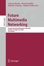 Future Multimedia Networking: Second International Workshop, FMN 2009, Coimbra, Portugal, June 22-23, 2009, Proceedings