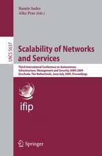 Scalability of Networks and Services: Third International Conference on Autonomous Infrastructure, Management and Security, AIMS 2009 Enschede, The Netherlands, June 30 - July 2, 2009, Proceedings