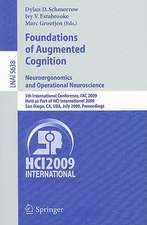 Foundations of Augmented Cognition. Neuroergonomics and Operational Neuroscience: 5th International Conference, FAC 2009, Held as Part of HCI International 2009 San Diego, CA, USA, July 19-24, 2009, Proceedings